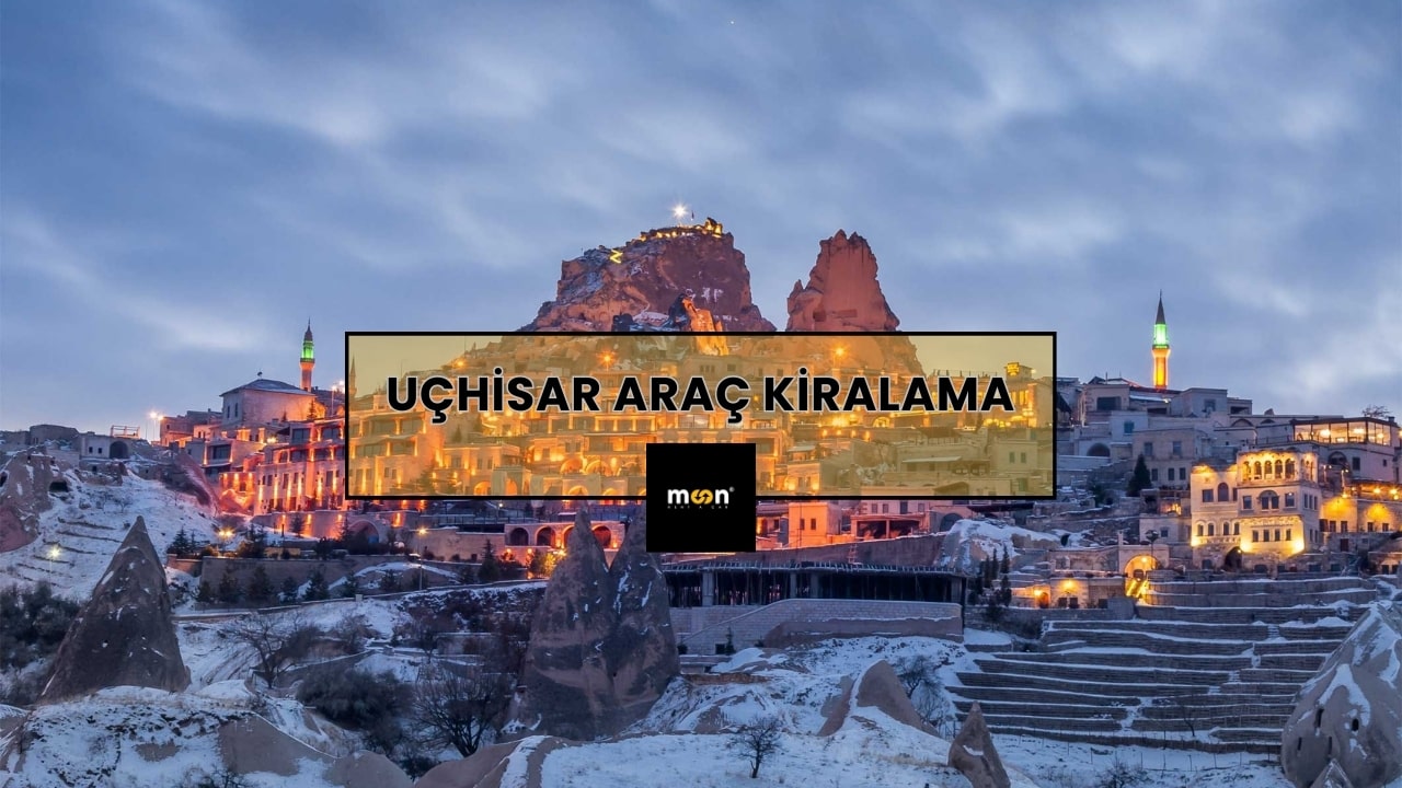 Uçhisar Araç Kiralama