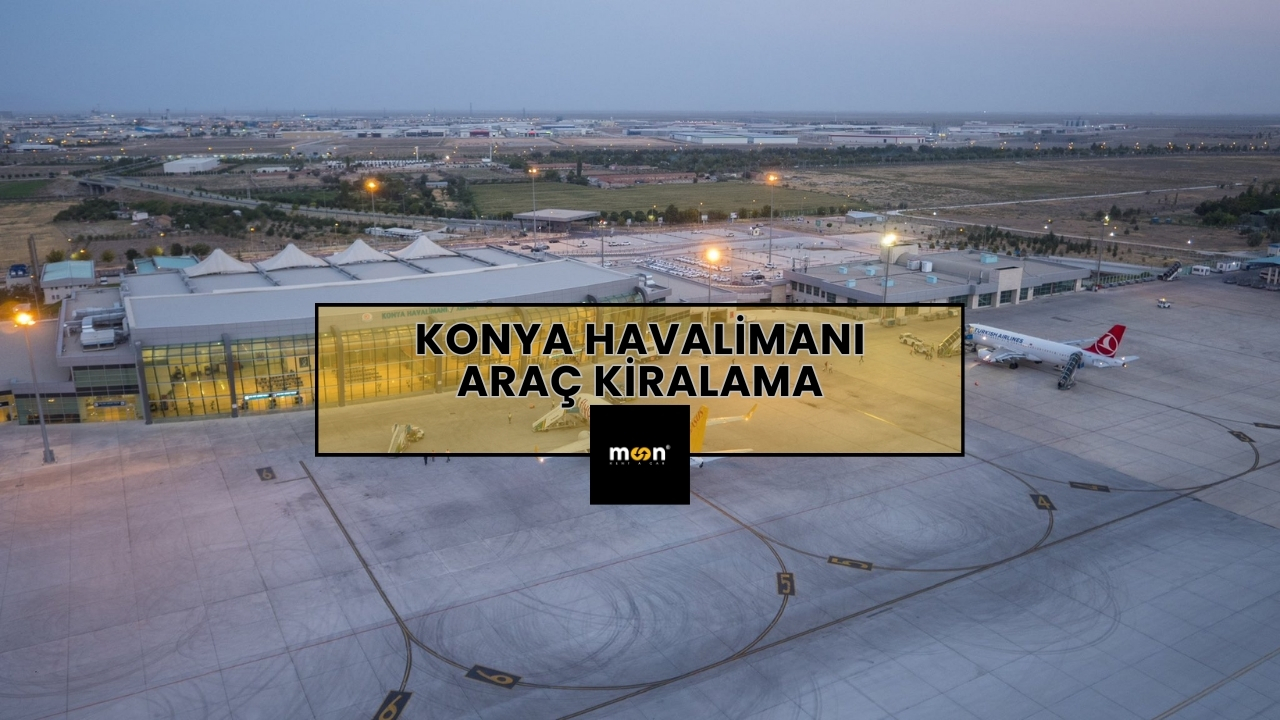 Konya Havalimanı Araç Kiralama