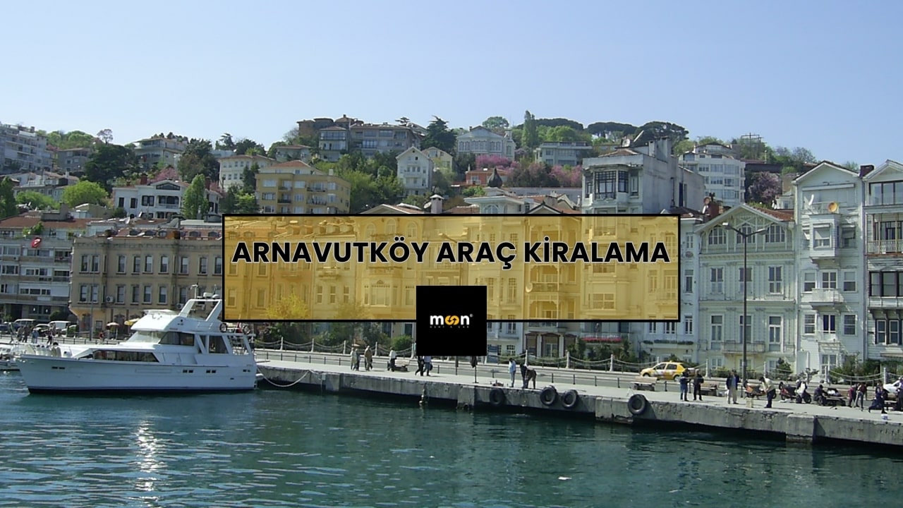 Arnavutköy Araç Kiralama