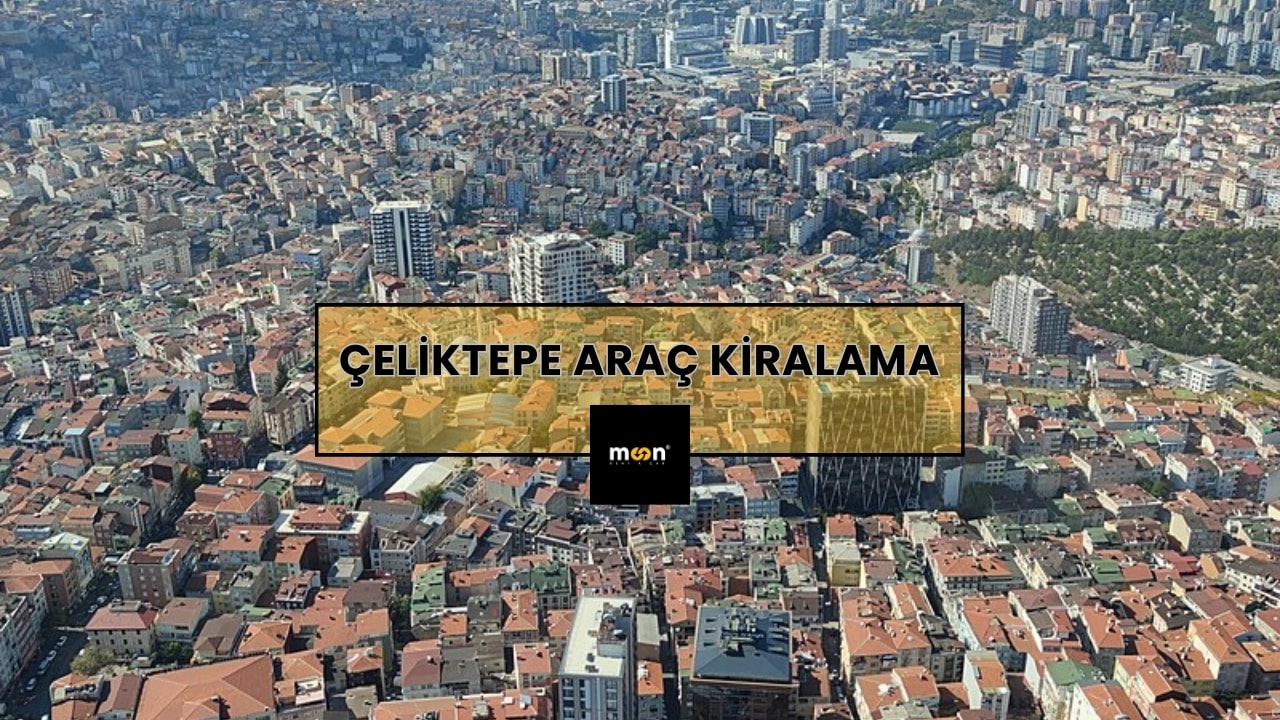 Çeliktepe Araç Kiralama