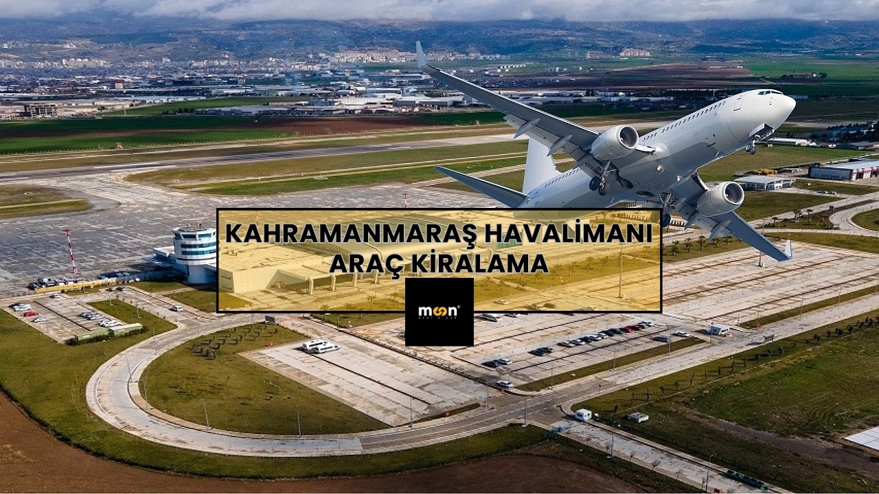 Kahramanmaraş Havalimanı Araç Kiralama