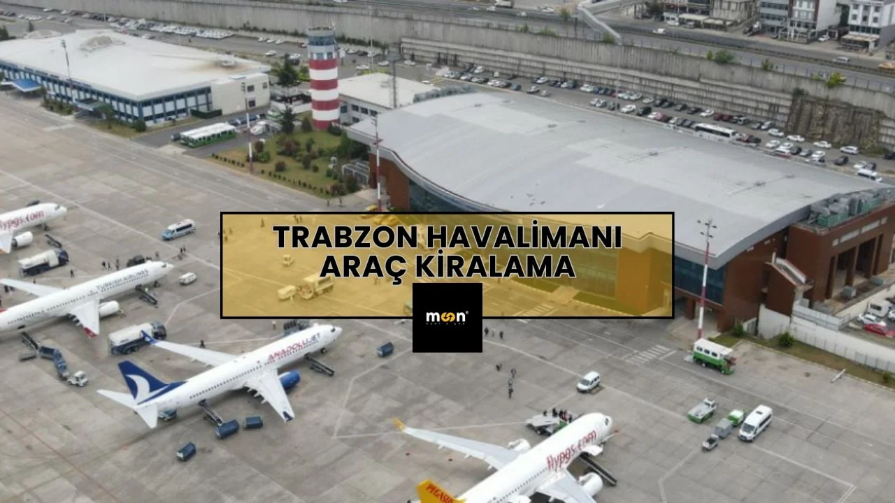 Trabzon Havalimanı Araç Kiralama