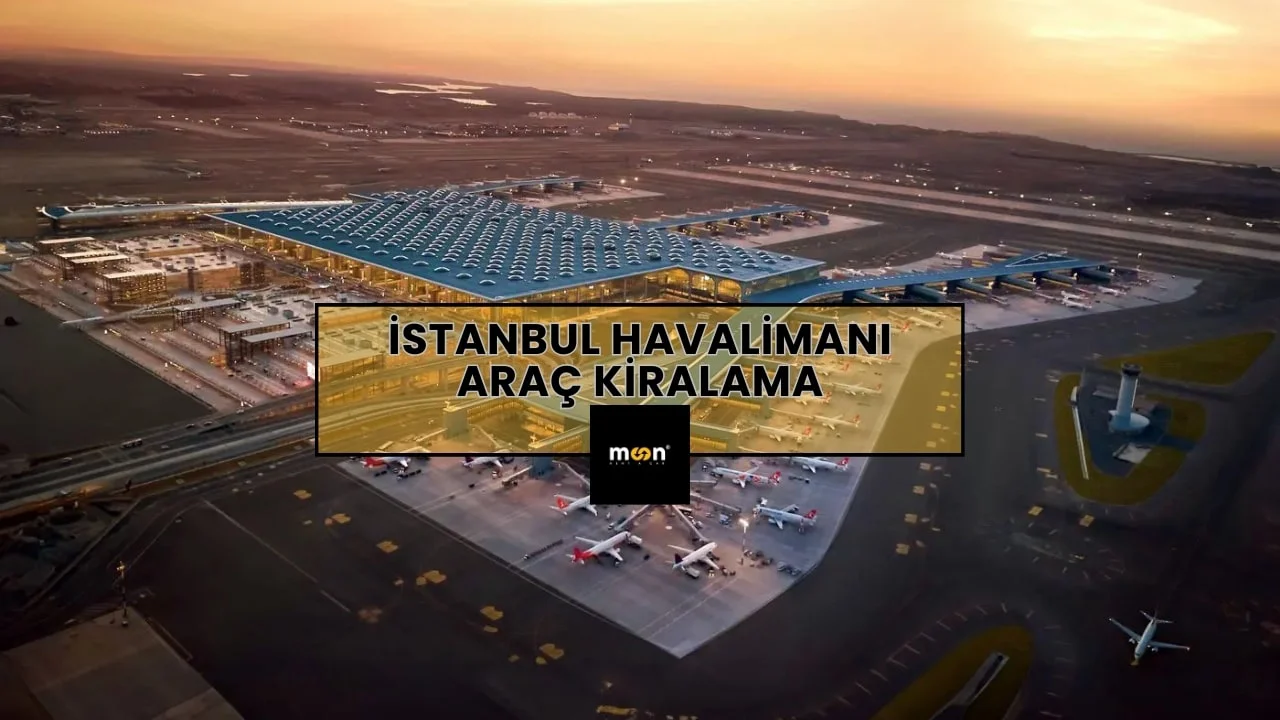 İstanbul Havalimanı Araç Kiralama